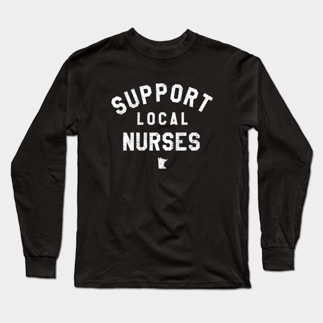 Support Local Nurses Long Sleeve T-Shirt by mjheubach